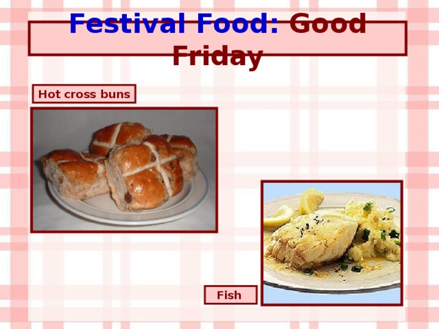 Festival Food: Good Friday Hot cross buns Fish