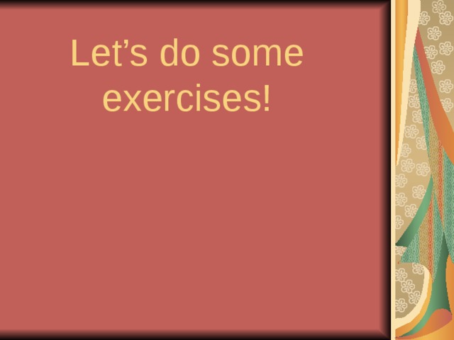 Let’s do some exercises!