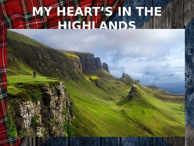 MY HEART’S IN THE HIGHLANDS