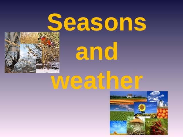Seasons  and  weather