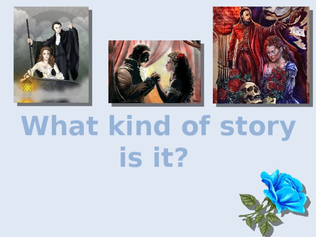 What kind of story is it?