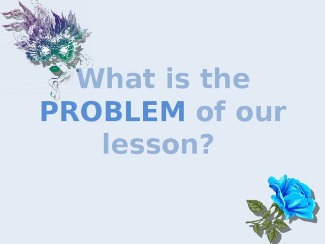 What is the problem of our lesson?