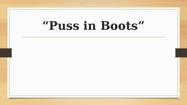 “ Puss in Boots”