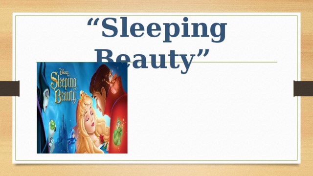 “ Sleeping Beauty”