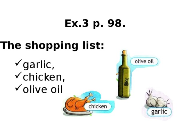 Ex.3 p. 98. The shopping list: