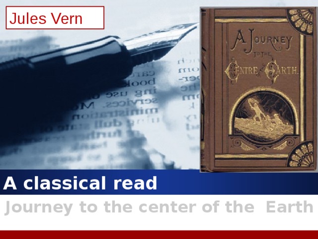 Jules Vern A classical read Journey to the center of the Earth