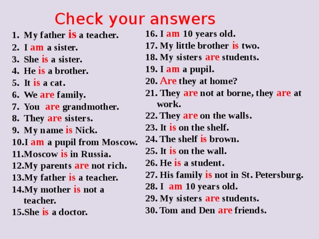 Check your answers My father is a teacher. 