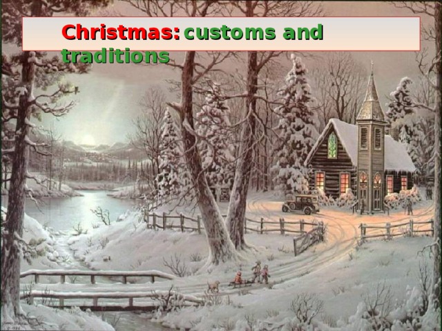 Christmas:  customs and traditions