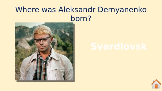 Where was Aleksandr Demyanenko born? Sverdlovsk