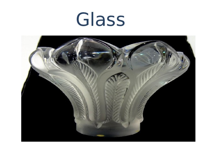 Glass