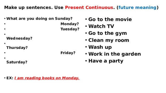 Future continued. Present Continuous make up sentences. Past Continuous make up sentences. Make в Future Continuous. What are you going on Saturday and Sunday.