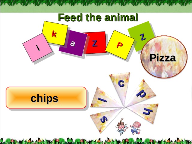 Z a Z k i P c i h p s Feed the animal Pizza  chips  10