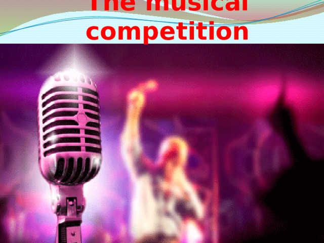 The musical  competition