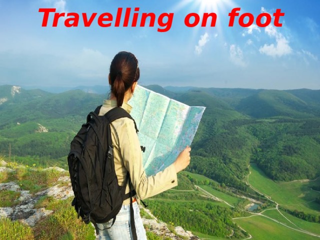 Travelling  on foot