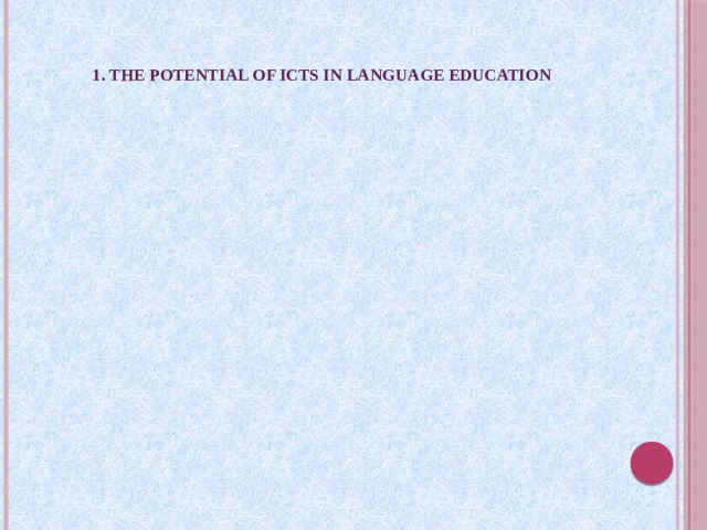 1. The potential of ICTs in language education