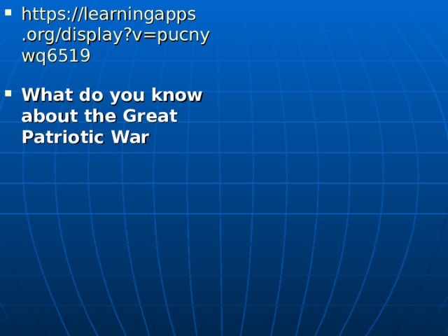 https://learningapps.org/display?v=pucnywq6519  What do you know about the Great Patriotic War
