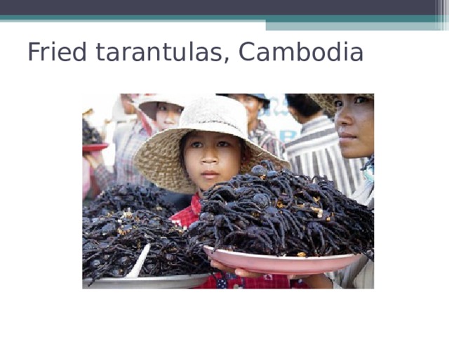 Fried tarantulas, Cambodia