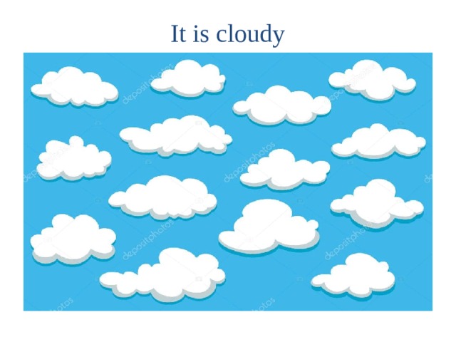 It is cloudy