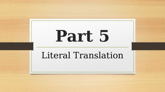 Part 5 Literal Translation