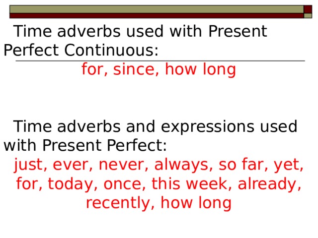 Составить предложения в present perfect continuous. Present perfect Continuous наречия. Present perfect наречия. Present perfect Continuous for since. Present perfect наречия времени.