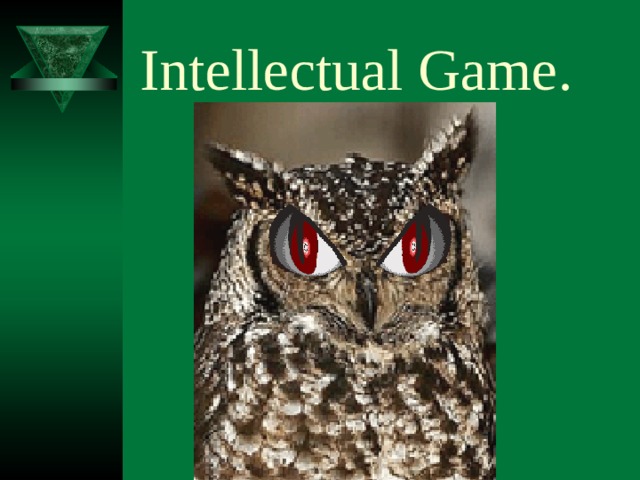 Intellectual Game.