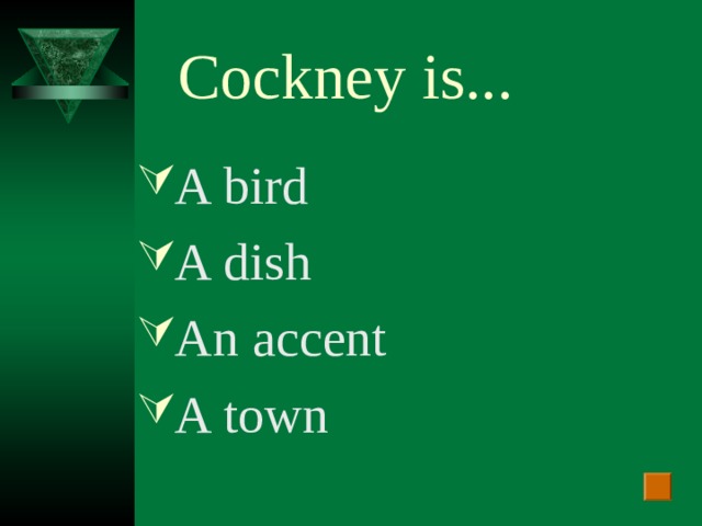 Cockney is...