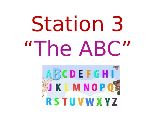 Station 3  “ The ABC ”