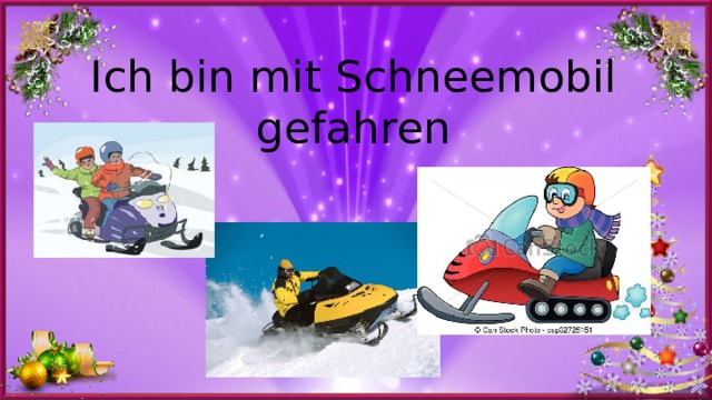 Ich bin mit Schneemobil gefahren