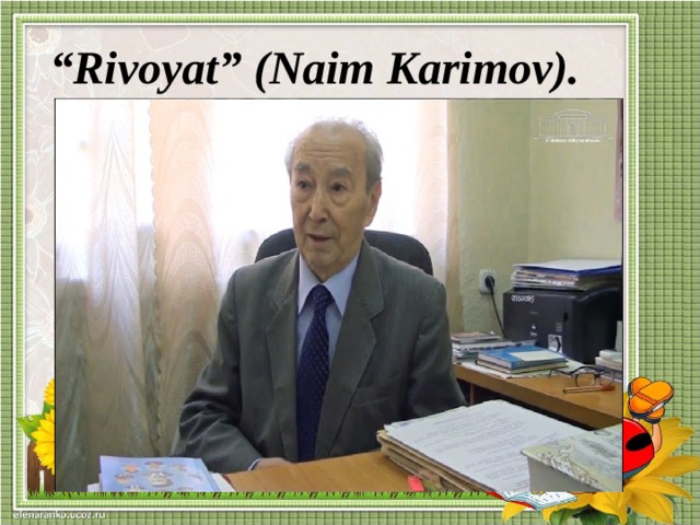 “ Rivoyat” (Naim Karimov).