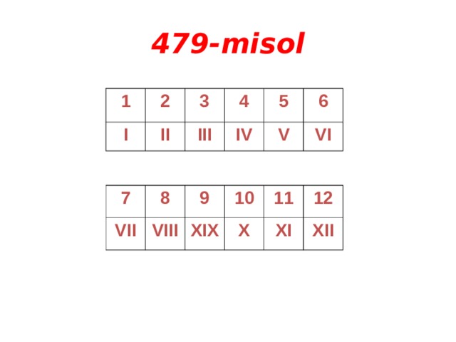 479-misol 1 2 I II 3 4 III IV 5 6 V VI 7 VII 8 9 VIII 10 XIX 11 X XI 12 XII