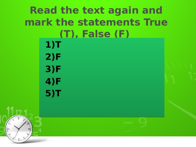 Read the text again and mark the statements True (T), False (F)