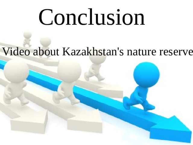 Conclusion;  Conclusion Video about Kazakhstan's nature reserves