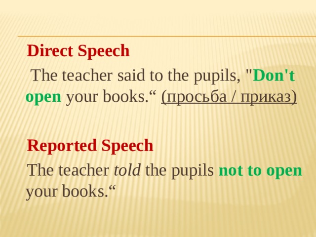 Direct Speech  The teacher said to the pupils, 