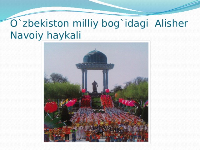 O`zbekiston milliy bog`idagi Alisher Navoiy haykali