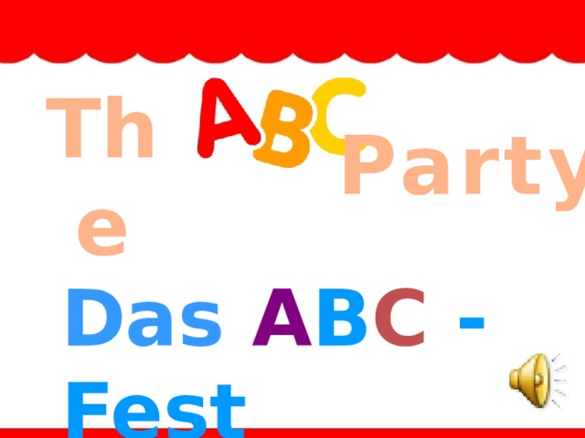 The Party Das A B C - Fest