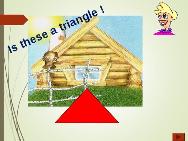 Is these a triangle !