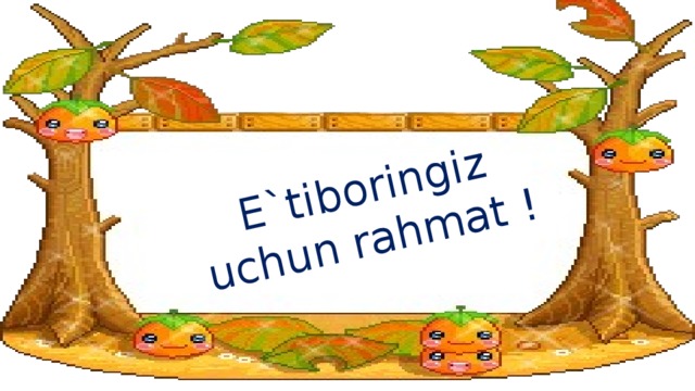 E`tiboringiz uchun rahmat !