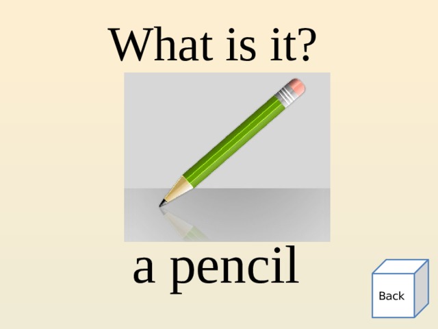 What is it? a pencil Back