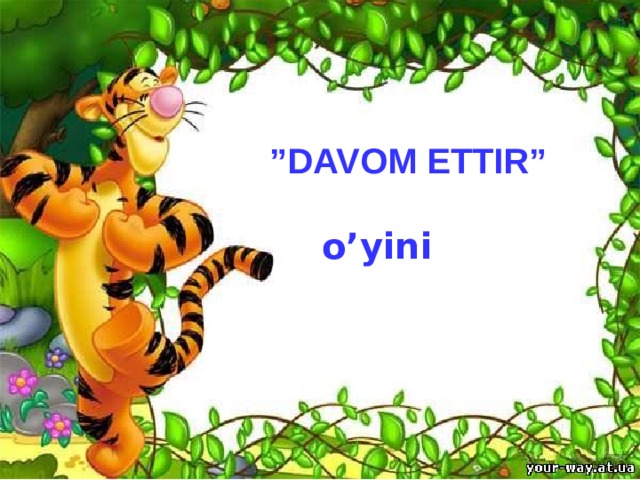 ” DAVOM ETTIR”  o’yini