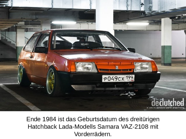 Ende 1984 ist das Geburtsdatum des dreitürigen Hatchback Lada-Modells Samara VAZ-2108 mit Vorderrädern.