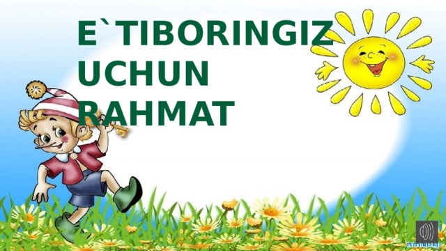 E`TIBORINGIZ  UCHUN  RAHMAT