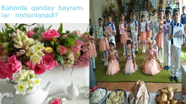 Bahorda qanday bayram-  lar nishonlanadi ?