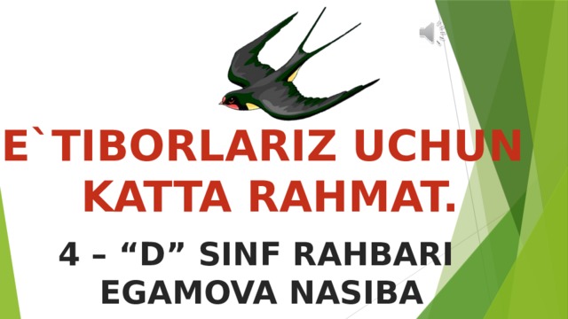 E`TIBORLARIZ UCHUN KATTA RAHMAT. 4 – “D” SINF RAHBARI EGAMOVA NASIBA