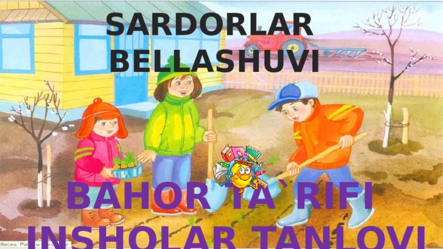 SARDORLAR BELLASHUVI BAHOR TA`RIFI INSHOLAR TANLOVI