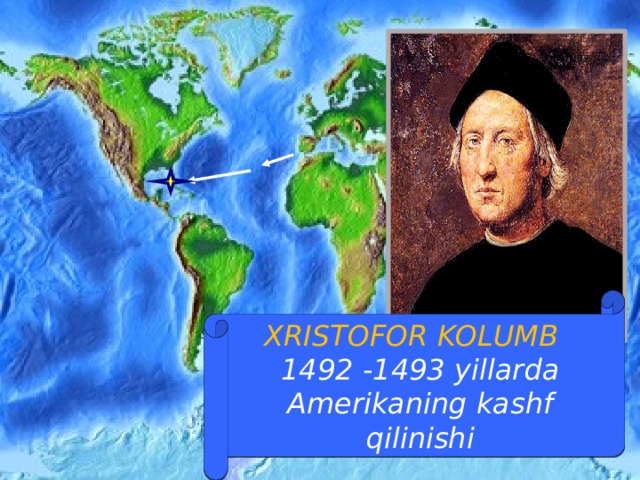 XRISTOFOR KOLUMB  1492 -1493 yillarda Amerikaning kashf qilinishi