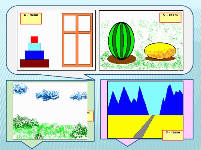 5 – rasm 4 – rasm     2 – rasm 3 – rasm