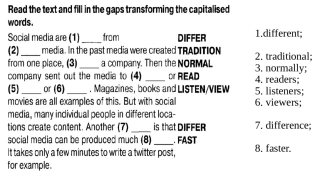 different;   2. traditional; 3. normally; 4. readers;  5. listeners;  6. viewers;    7. difference;   8. faster.