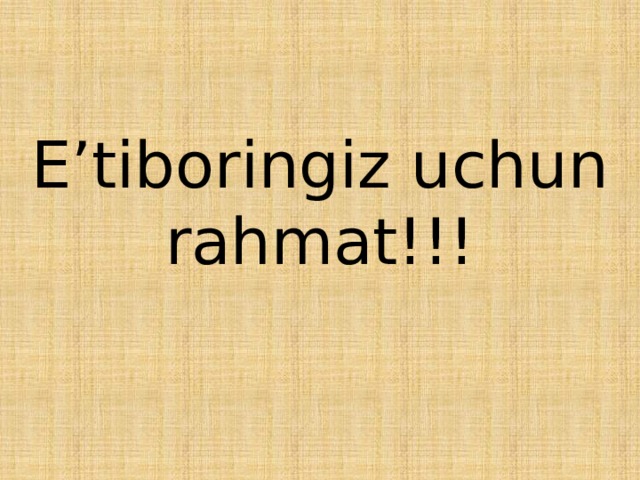 E’tiboringiz uchun rahmat!!!