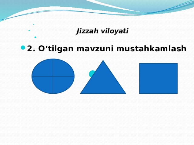 Jizzah viloyati   2. O‘tilgan mavzuni mustahkamlash