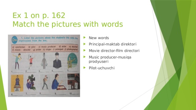Ex 1 on p. 162  Match the pictures with words